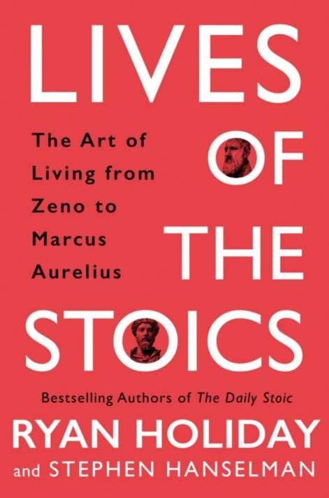 Lives of the Stoics: The Art of Living From Zeno to Marcus Aurelius