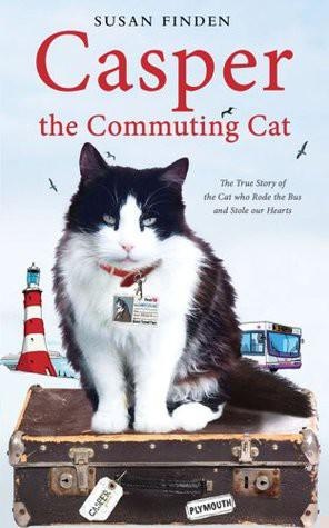 Casper The Commuting Cat: The True Story Of The Cat Who Rode The Bus And Stole Our Hearts