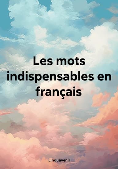 Les mots indispensables en francais